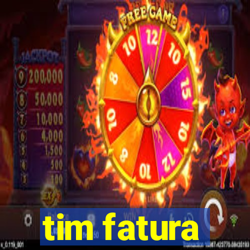 tim fatura